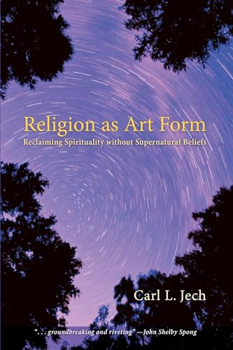 Beispielbild fr Religion as Art Form: Reclaiming Spirituality without Supernatural Beliefs zum Verkauf von BooksRun