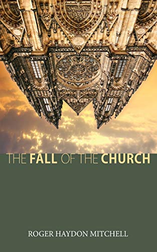 Stock image for The Fall of the Church for sale by WorldofBooks