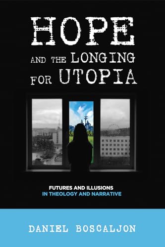 Imagen de archivo de Hope and the Longing for Utopia a la venta por Chiron Media