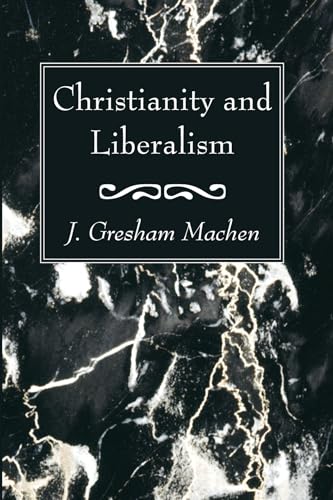 9781620329771: Christianity and Liberalism