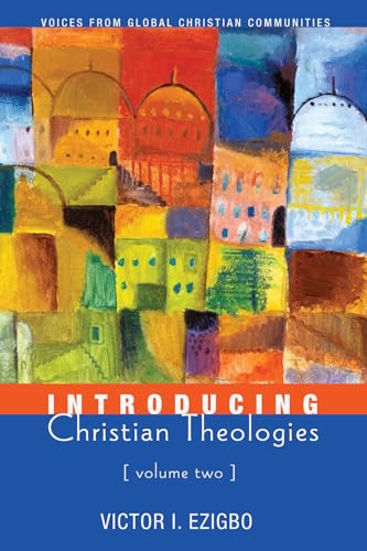 Stock image for Introducing Christian Theologies, Volume Two: Voices from Global Christian Communities for sale by HPB-Red