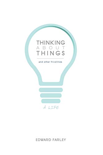 Imagen de archivo de Thinking about Things and Other Frivolities : A Life a la venta por Better World Books