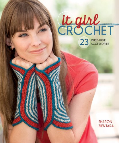 Stock image for It Girl Crochet: 23 Must-Have Accessories for sale by PlumCircle