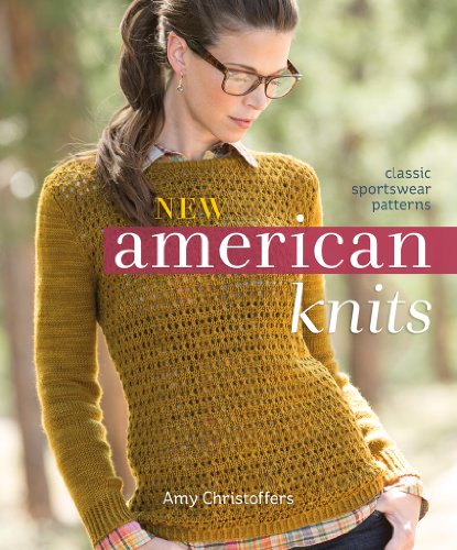 Beispielbild fr New American Knits: Classic Sportswear Patterns zum Verkauf von WorldofBooks