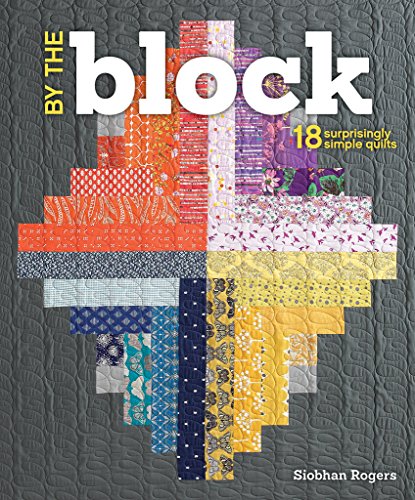 Stock image for By the Block: 18 Surprisingly Simple Quilts for sale by WorldofBooks