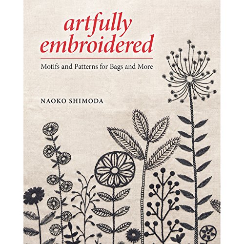 Stock image for Artfully Embroidered: Motifs and Patterns for Bags and More for sale by BooksRun
