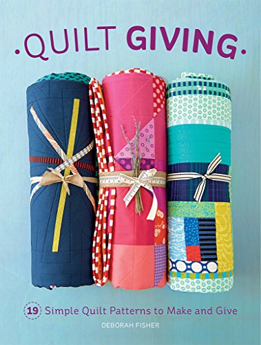 Stock image for Quilt Giving: 19 Simple Quilt Patterns to Make and Give for sale by Book Outpost