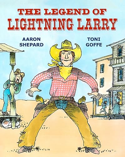 Stock image for The Legend of Lightning Larry: A Cowboy Tall Tale for sale by Reliant Bookstore