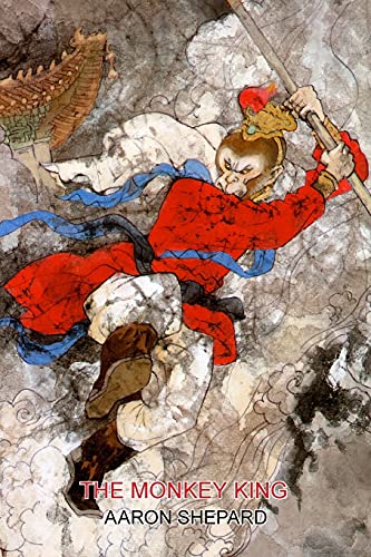 Stock image for The Monkey King : A Superhero Tale of China, Retold from the Journey to the West for sale by Better World Books