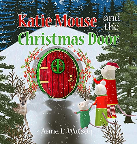 Stock image for Katie Mouse and the Christmas Door: A Santa Mouse Tale (Christmas Gift Edition) for sale by ThriftBooks-Atlanta