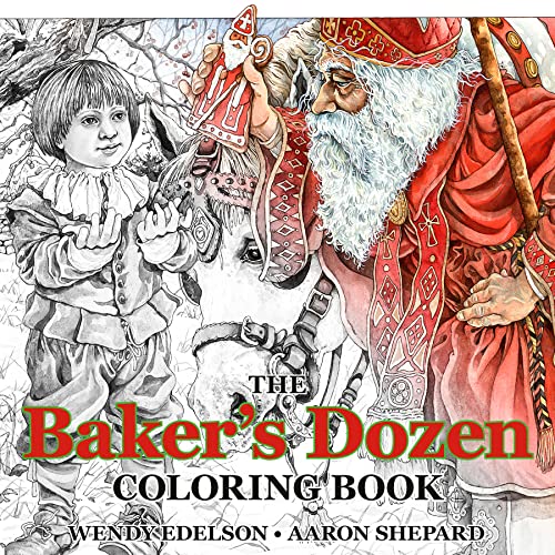 Stock image for The Baker's Dozen Coloring Book: A Grayscale Adult Coloring Book and Children's Storybook Featuring a Christmas Legend of Saint Nicholas (Skyhook Coloring Storybooks) for sale by GF Books, Inc.