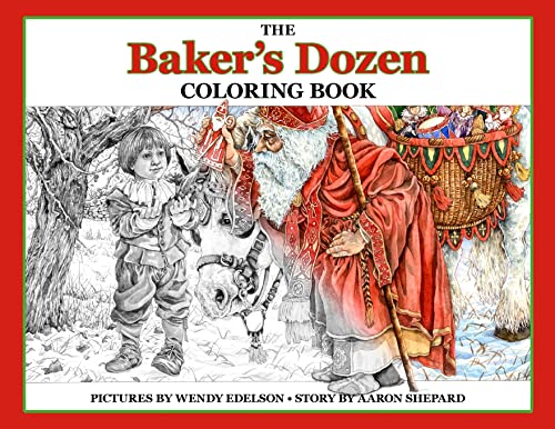 Stock image for The Baker's Dozen Coloring Book: A Grayscale Adult Coloring Book and Children's Storybook Featuring a Christmas Legend of Saint Nicholas for sale by Russell Books