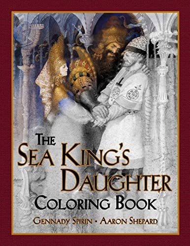 Stock image for The Sea King's Daughter Coloring Book: A Grayscale Adult Coloring Book and Children's Storybook Featuring a Lovely Russian Legend (Skyhook Coloring Storybooks) for sale by GF Books, Inc.