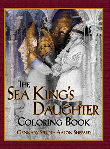 9781620355923: The Sea King's Daughter Coloring Book: A Grayscale Adult Coloring Book and Children's Storybook Featuring a Lovely Russian Legend (Skyhook Coloring Storybooks)
