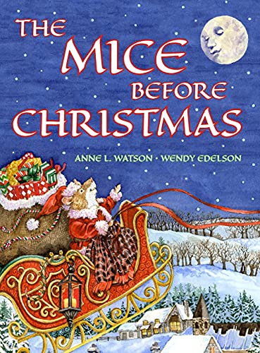 Imagen de archivo de The Mice Before Christmas: 'Twas the Night Before Christmas in the Mouse House, Plus a Visit from Santa Mouse a la venta por SecondSale