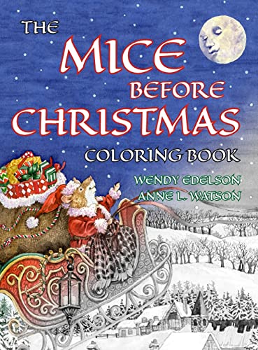 Imagen de archivo de The Mice Before Christmas Coloring Book: A Grayscale Adult Coloring Book and Children's Storybook Featuring a Mouse House Tale of the Night Before Christmas (Skyhook Coloring Storybooks) a la venta por PlumCircle