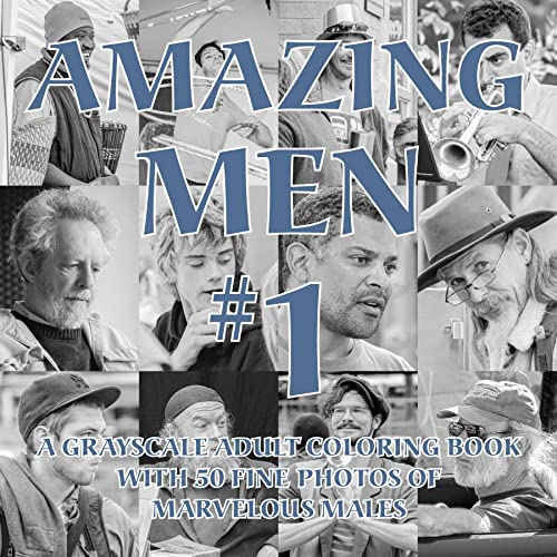 Stock image for Amazing Men #1: A Grayscale Adult Coloring Book with 50 Fine Photos of Marvelous Males (Amazing Grayscale) for sale by Buchpark