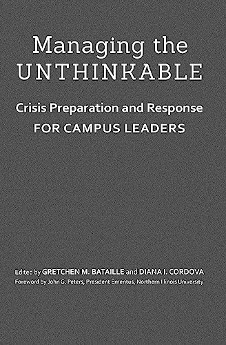 9781620360712: Managing the Unthinkable: Crisis Preparation and Response for Campus Leaders