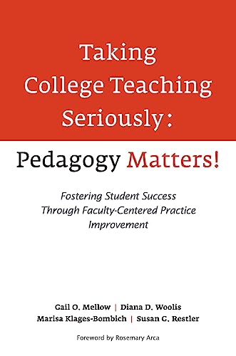 Beispielbild fr Taking College Teaching Seriously - Pedagogy Matters! zum Verkauf von Goodwill of Colorado