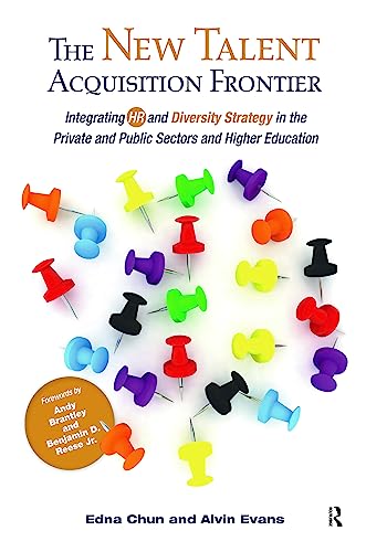 Stock image for The New Talent Acquisition Frontier : Integrating HR and Diversity Strategy in the Private and Public Sectors and Higher Education for sale by Better World Books