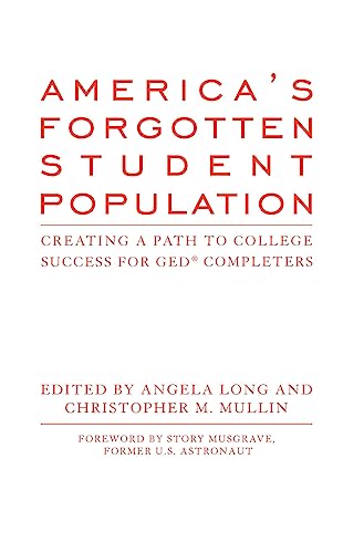Stock image for America's Forgotten Student Population: Creating a Path to College Success for GED® Completers for sale by Books From California
