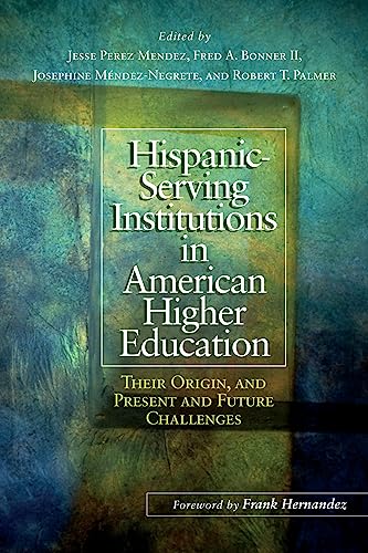 Stock image for Hispanic-Serving Institutions in American Higher Education: Their Origin, and Present and Future Challenges for sale by Books From California