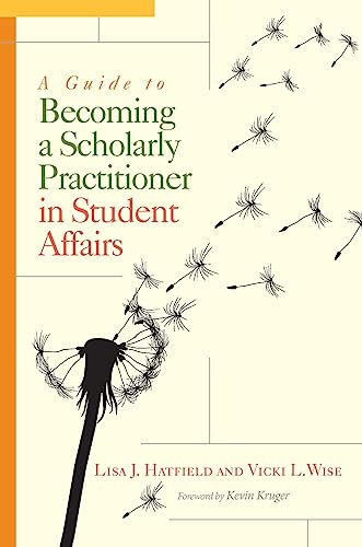 Beispielbild fr A Guide to Becoming a Scholarly Practitioner in Student Affairs zum Verkauf von Books From California