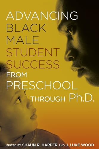 Stock image for Advancing Black Male Student Success From Preschool Through Ph.D. for sale by SecondSale