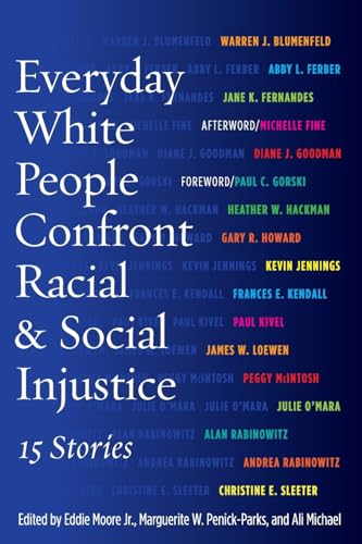 Stock image for Everyday White People Confront Racial and Social Injustice: 15 Stories for sale by ThriftBooks-Phoenix