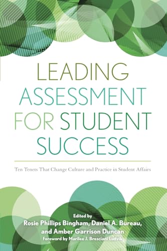 Stock image for Leading Assessment for Student Success: Ten Tenets That Change Culture and Practice in Student Affairs for sale by BooksRun