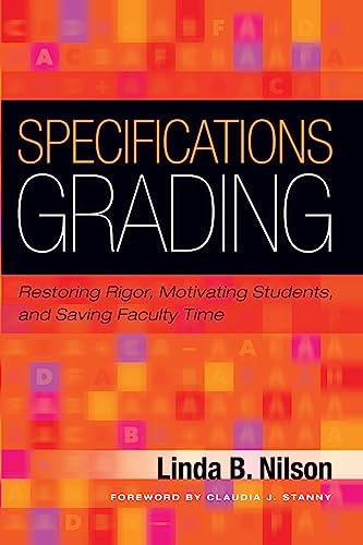 Stock image for Specifications Grading: Restoring Rigor, Motivating Students, and Saving Faculty Time for sale by Books From California