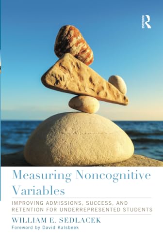 9781620362563: Measuring Noncognitive Variables: Improving Admissions, Success and Retention for Underrepresented Students (Engaged Research and Practice for Social Justice in Education)