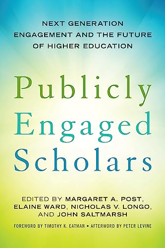 9781620362631: Publicly Engaged Scholars: Next-Generation Engagement and the Future of Higher Education