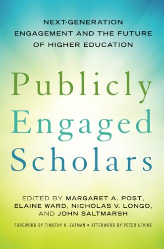 Beispielbild fr Publicly Engaged Scholars: Next-Generation Engagement and the Future of Higher Education zum Verkauf von SecondSale