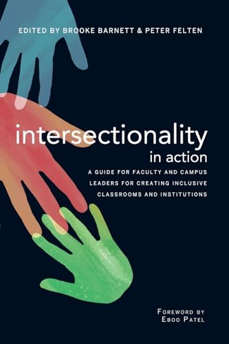 Beispielbild fr Intersectionality in Action: A Guide for Faculty and Campus Leaders for Creating Inclusive Classrooms and Institutions zum Verkauf von ThriftBooks-Dallas