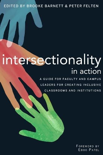 Stock image for Intersectionality in Action: A Guide for Faculty and Campus Leaders for Creating Inclusive Classrooms and Institutions for sale by ThriftBooks-Dallas
