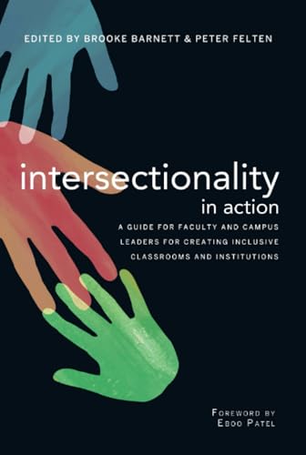 Stock image for Intersectionality in Action: A Guide for Faculty and Campus Leaders for Creating Inclusive Classrooms and Institutions for sale by ThriftBooks-Dallas