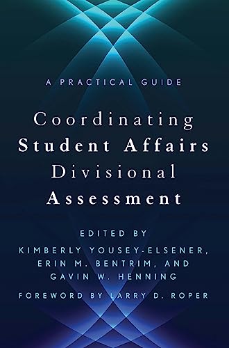 Beispielbild fr Coordinating Student Affairs Divisional Assessment: A Practical Guide (An ACPA / NASPA Joint Publication) zum Verkauf von BooksRun