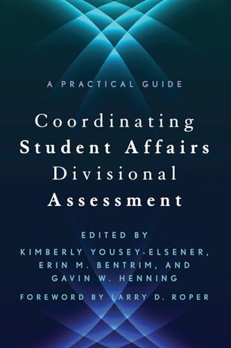 9781620363287: Coordinating Student Affairs Divisional Assessment: A Practical Guide