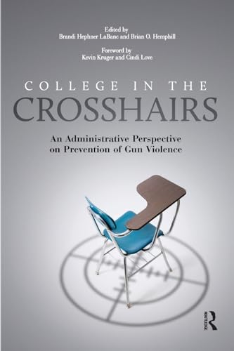 9781620363522: College in the Crosshairs: An Administrative Perspective on Prevention of Gun Violence