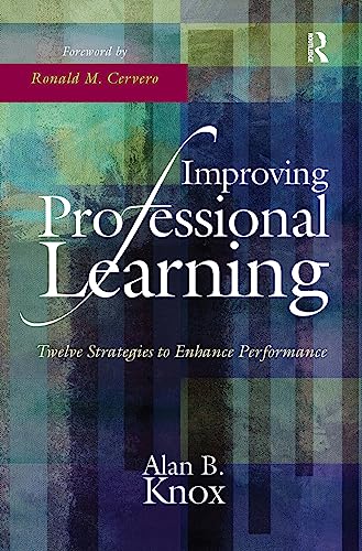 9781620363645: Improving Professional Learning: Twelve Strategies to Enhance Performance