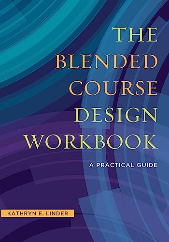 Beispielbild fr The Blended Course Design Workbook : A Practical Workbook zum Verkauf von Better World Books: West