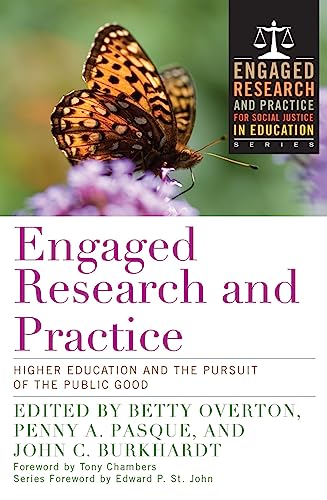 9781620364406: Engaged Research and Practice: Higher Education and the Pursuit of the Public Good (Engaged Research and Practice for Social Justice in Education)