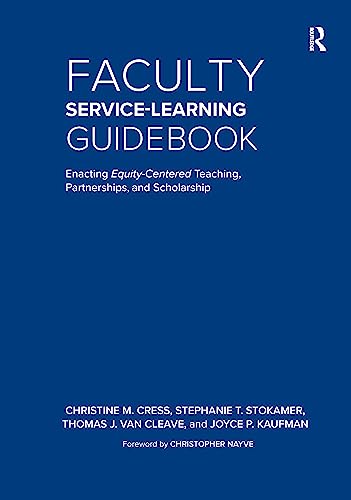 Beispielbild fr Faculty Service-Learning Guidebook: Enacting Equity-Centered Teaching, Partnerships, and Scholarship zum Verkauf von Books From California