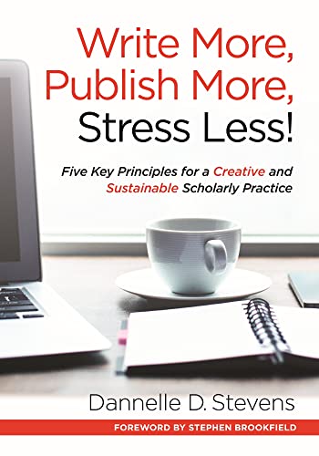 Beispielbild fr Write More, Publish More, Stress Less! zum Verkauf von BooksRun