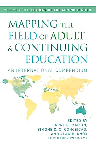 9781620365335: Mapping the Field of Adult and Continuing Education: An International Compendium: Volume 3: Leadership and Administration