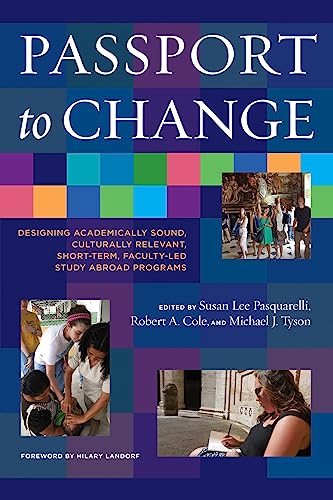 9781620365472: Passport to Change: Designing Academically Sound, Culturally Relevant, Short-Term, Faculty-Led Study Abroad Programs