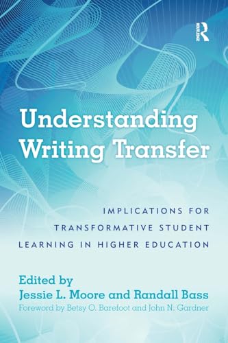 Imagen de archivo de Understanding Writing Transfer: Implications for Transformative Student Learning in Higher Education a la venta por ThriftBooks-Atlanta