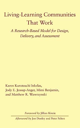 9781620366004: Living-Learning Communities That Work: A Research-Based Model for Design, Delivery, and Assessment