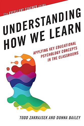 9781620366202: Understanding How We Learn: Applying Key Educational Psychology Concepts in the Classroom